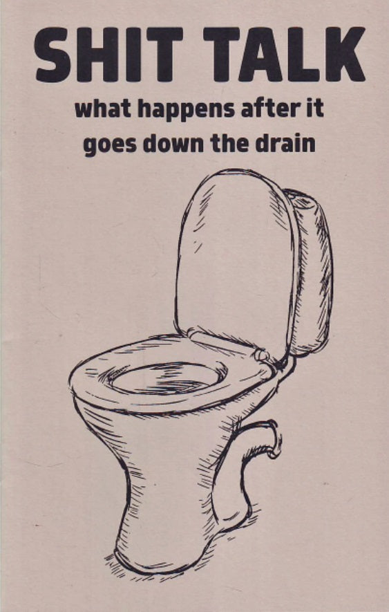 Shit Talk: What Happens After It Goes Down the Drain (Zine) By Microcosm Publishing & Distribution