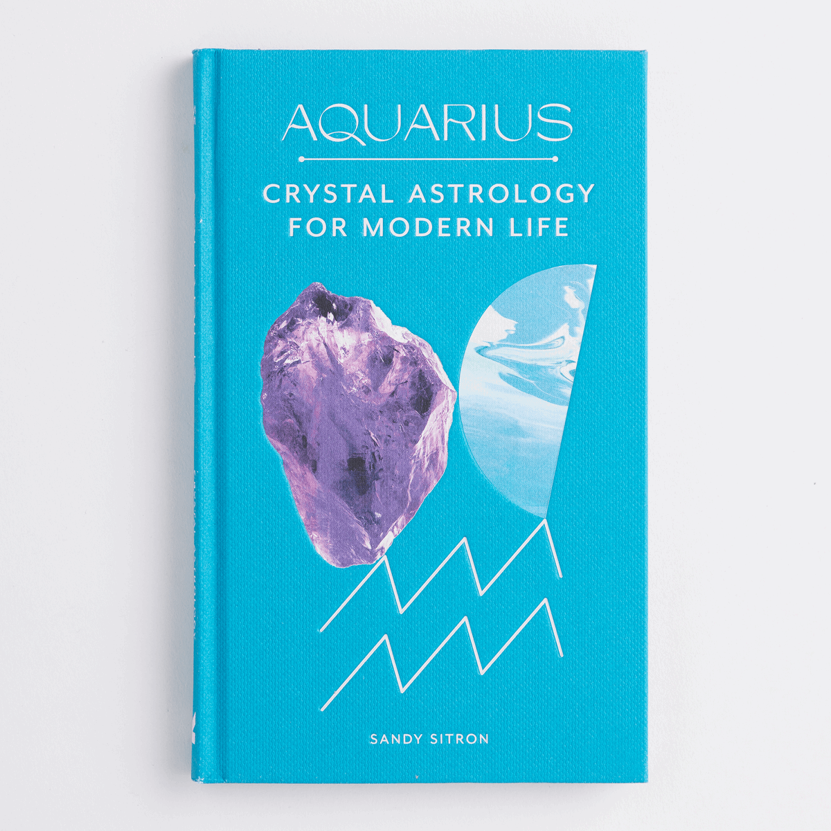 Crystal Astrology for the modern life | Aquarius | Sandy Sitron