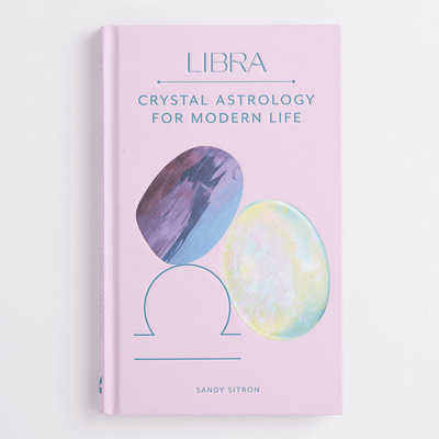 Crystal Astrology for the modern life | Libra | Sandy Sitron