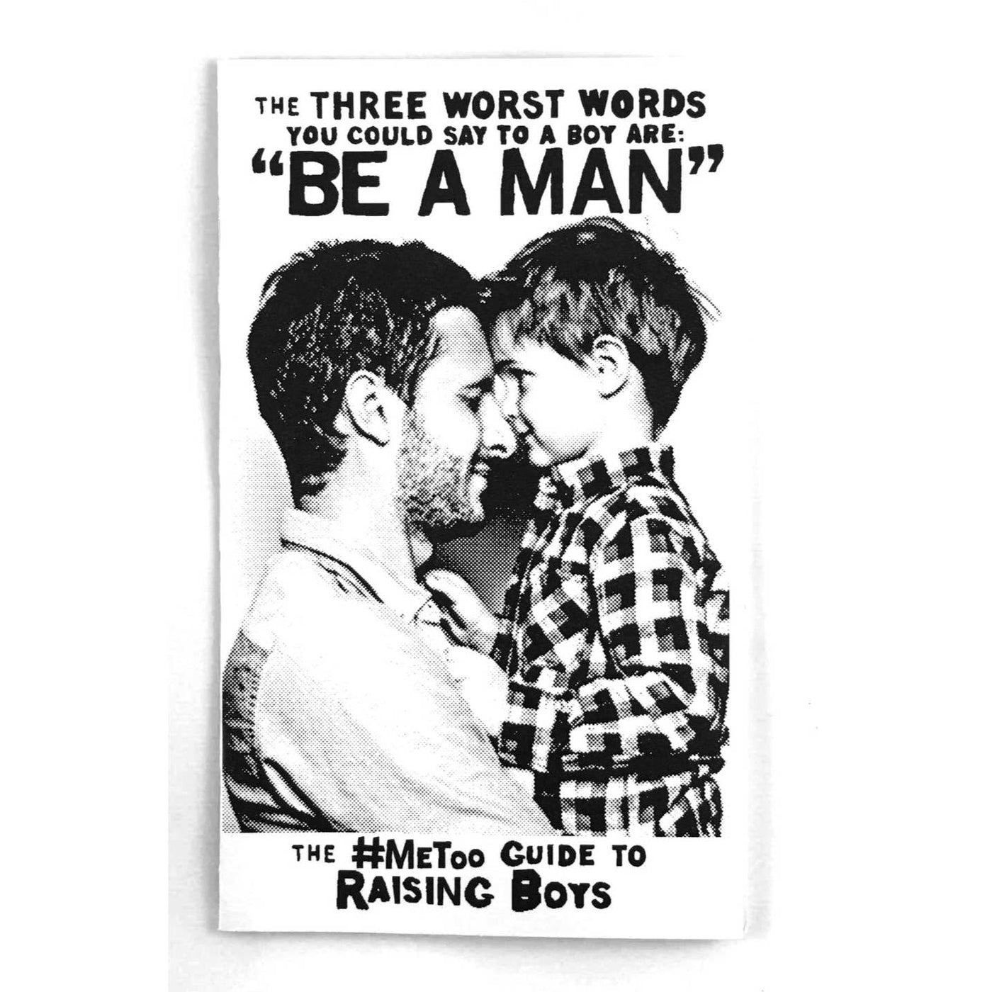 Three Worst Words You Could Say to A Boy Are Be A Man (Zine) By Microcosm Publishing & Distribution