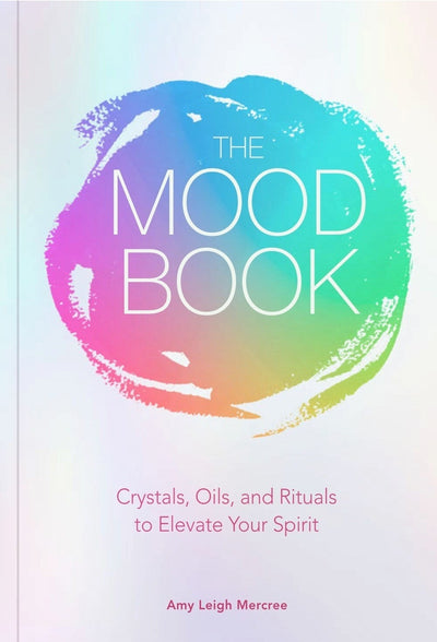 Mood Book: Crystals, Oils, and Rituals By Microcosm Publishing & Distribution