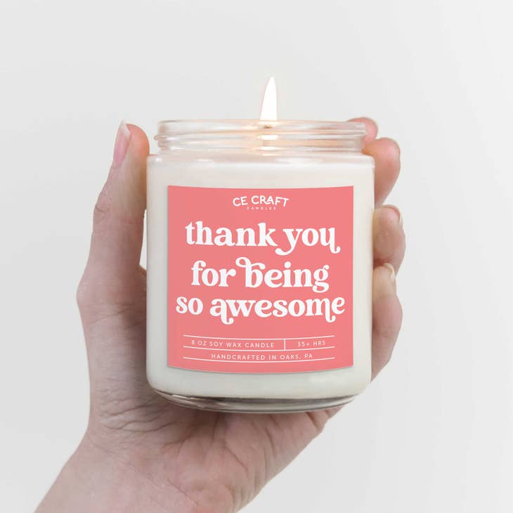 Thank You For Being Awesome Candle by CE Craft Co